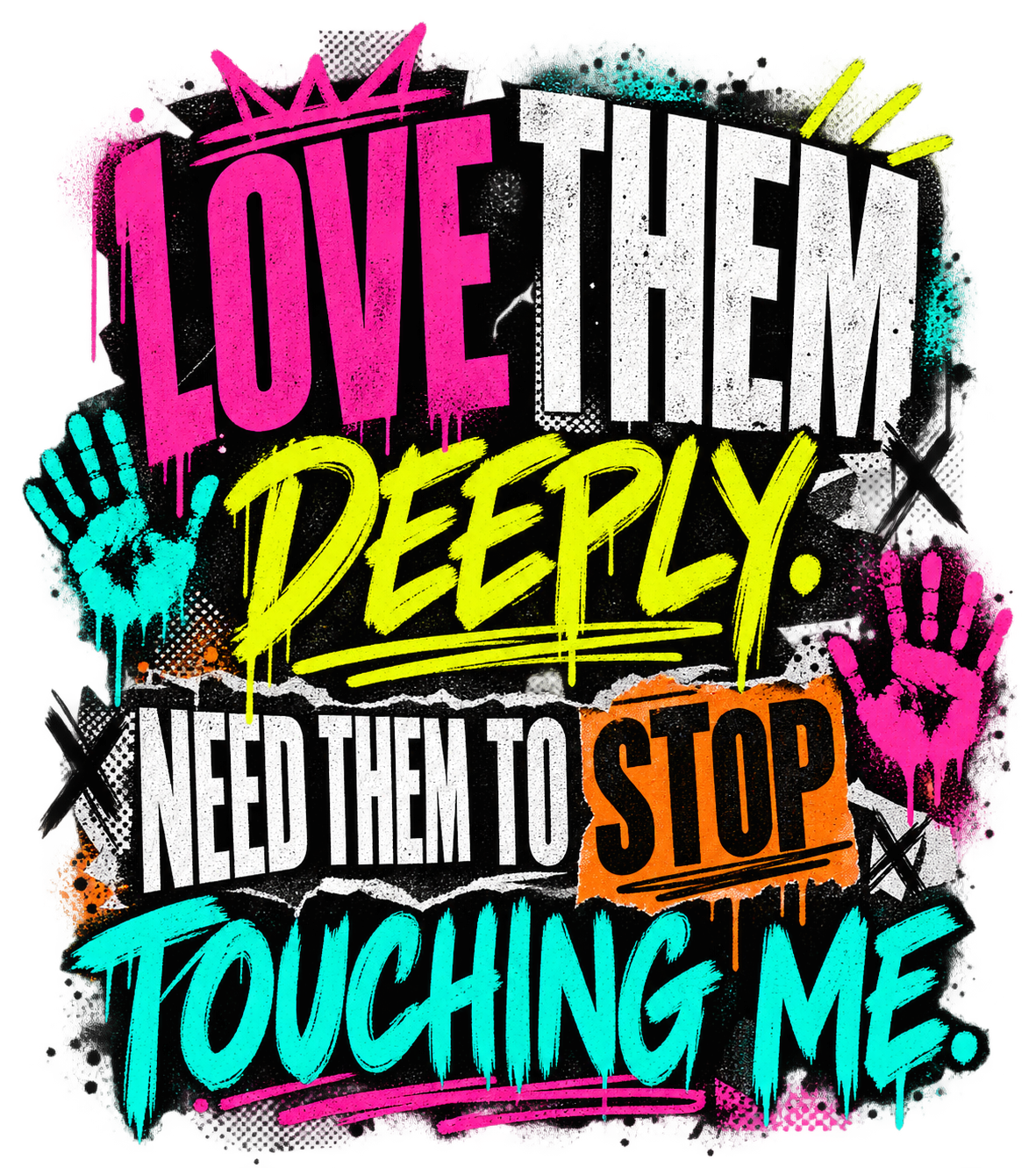 Love Them Deeply. Need Them to Stop Touching Me. design shown on a Black Softstyle T-shirt